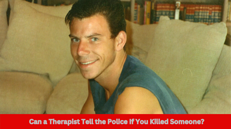 Can a Therapist Tell the Police If You Killed Someone?