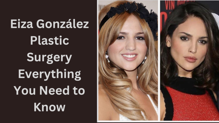 Eiza González Plastic Surgery Everything You Need to Know