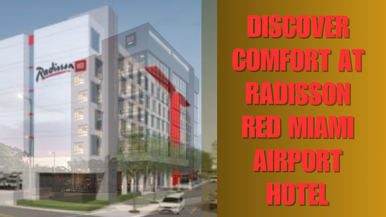 Discover Comfort at Radisson Red Miami Airport Hotel