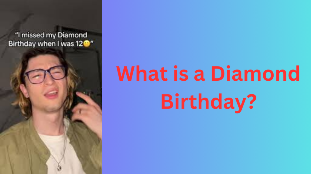 What is a Diamond Birthday?