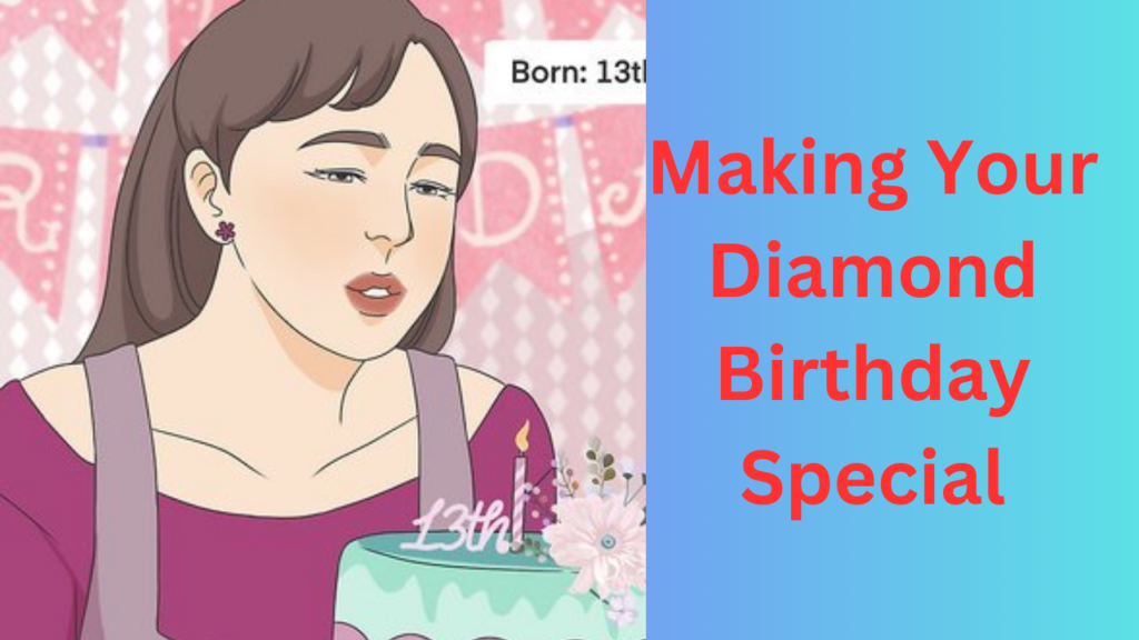 Making Your Diamond Birthday Special