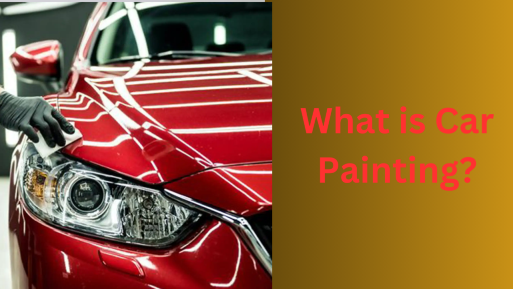 What is Car Painting?