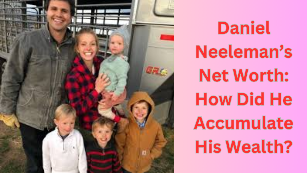 Daniel Neeleman’s Net Worth: How Did He Accumulate His Wealth?