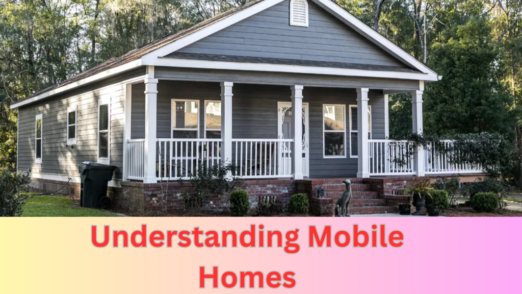 Understanding Mobile Homes